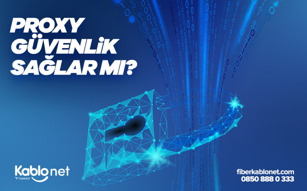 Proxy Nedir Nasıl Çalışır? 2 Proxy Güvenlik Sağlar mı?