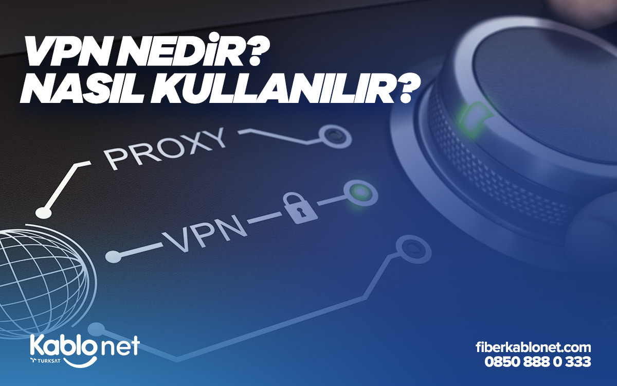 VPN Nedir Nasıl Kullanılır? 1 Vpn Nedir? Nasıl Kullanılır?
