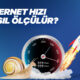 Mbps Nedir? 3 internet hızı nasıl ölçülür